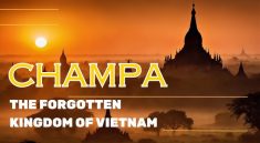 The Lost Kingdom of Champa: Vietnam’s Forgotten Civilization